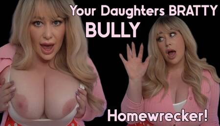 HOMEWRECKED - By your daughters BULLY