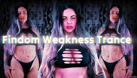 FINDOM WEAKNESS TRANCE