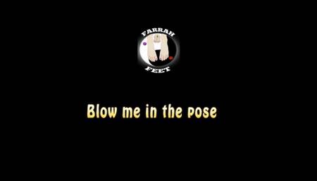 Blow me in the pose