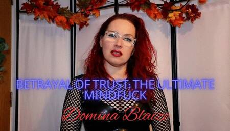Betrayal of Trust: The Ultimate Mindfuck