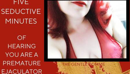 Five Seductive Minutes of Hearing That You’re a Premature Ejaculator