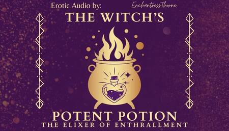 The Witch's Potent Potion - The Elixir of Enthrallment