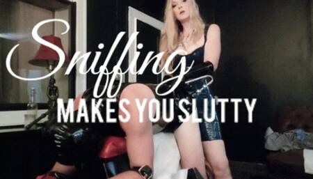 Sniffing makes you slutty