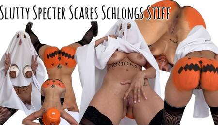 Slutty Specter Scares Schlongs Stiff