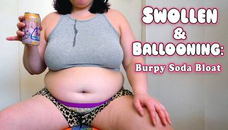 Swollen & Ballooning: Burpy Soda Bloat