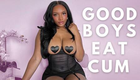 Good Boys Eat Cum