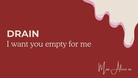 Drain: I want you empty for me