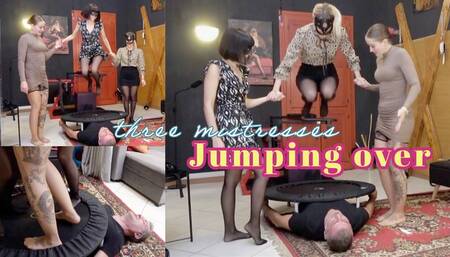 GEA DOMINA - 3 MISTRESSES JUMPING OVER