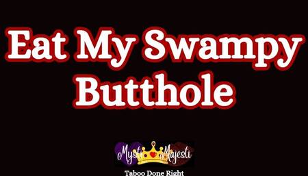 Eat My Swampy Butthole