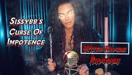 SISSYBB’S CURSE OF IMPOTENCE -WITCH RAVENS REVENGE - Mistress Raven, MistressRavenFD, Impotence, SPH, BBC, Sissy Training