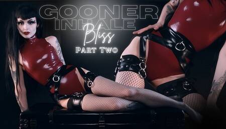 Gooner Inhale Bliss Part Two