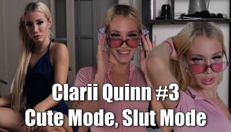 Clarii Quinn #3 - Cute Mode, Slut Mode