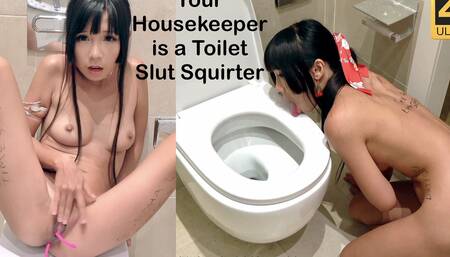 Your Housekeeper Is a Toilet Slut Squirter