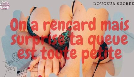 On a rencard mais surprise tu as une petite bite
