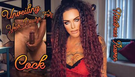 UNVEILING YOUR DESIRE FOR COCK