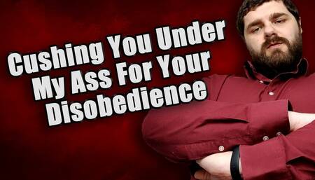 Crushing You Under My Ass For Your Disobedience