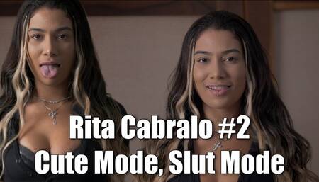 Rita Cabralo #2 - Cute Mode, Slut Mode