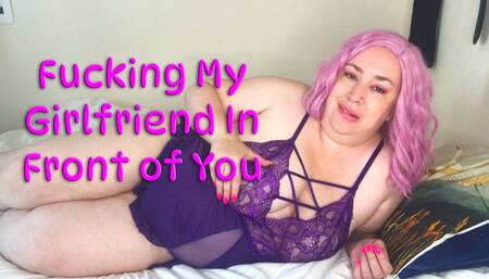 Fucking My Girlfriend In Front of You - Nimue Allen, bbw, cuckold, big boobs, dominant girlfriend wmv