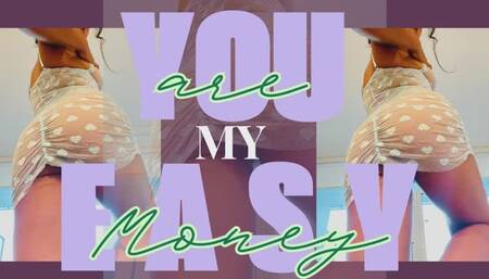 You Are MY Easy Money - Audio Only