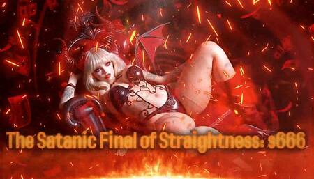 The Satnic Final of Straightness: $666