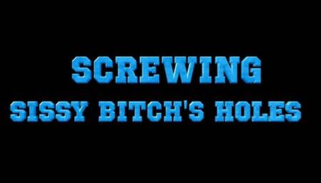 SCREWING sissy bitch's holes