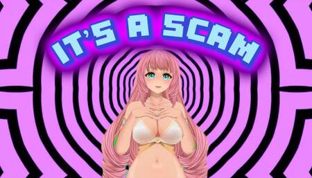 IT'S A SCAM