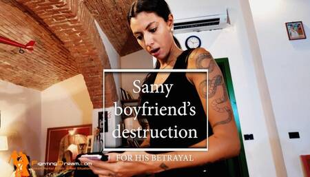 Samy boyfriend's destruction for his betrayal