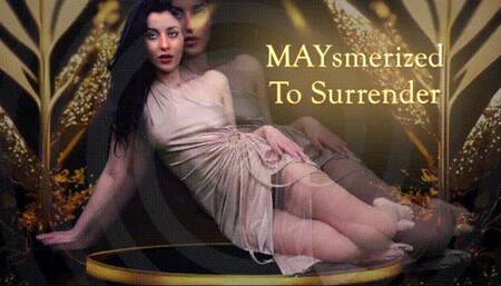 MAYsmerized To Surrender