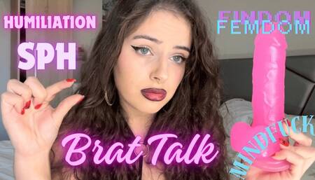 BRAT TALK - SPH + HUMILIATION + MINDFUCK