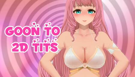GOON to 2D TITS