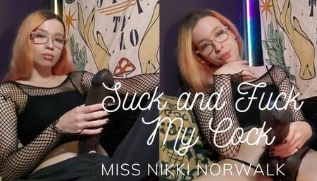 Suck and Fuck My Cock