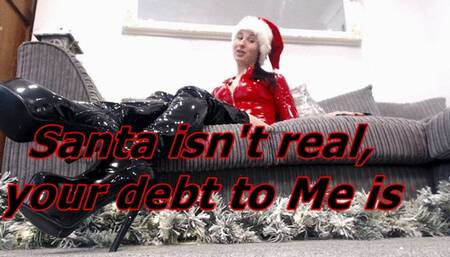 Santa isn't real, your debt to Me is (WMV)