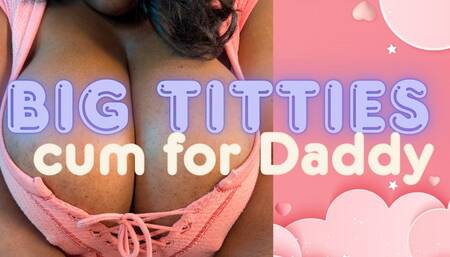 Big Titty Ebony Playing with Pussy for Daddy
