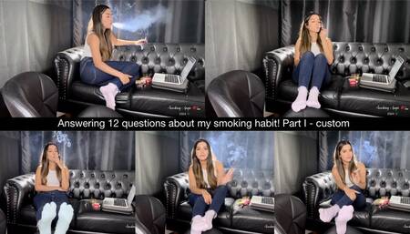 Answering 12 questions about my smoking habit! Part I - a custom custom