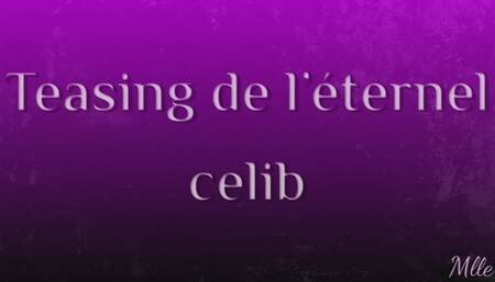 Teasing de l'éternel célib