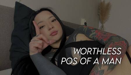 Worthless POS Of A Man