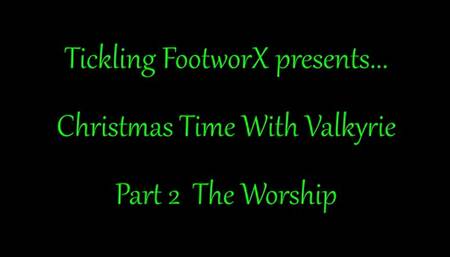 Christmas Time With Valkyrie Part 2 The Worship