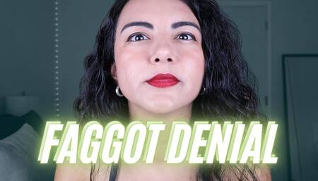 You're In Faggot Denial