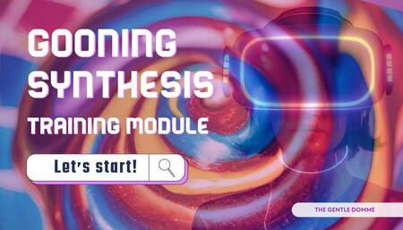 Gooning Synthesis Training Module