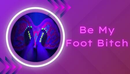 Be My Foot Bitch