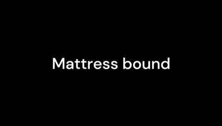 Mattress bound