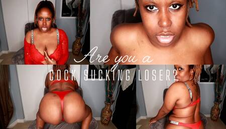 Are you a cock sucking loser?