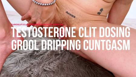 Testosterone Clit Dosing Grool Dripping Cunt Orgasm (ES920)