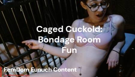 Caged Cuckold Bondage Room Humiliation Fun