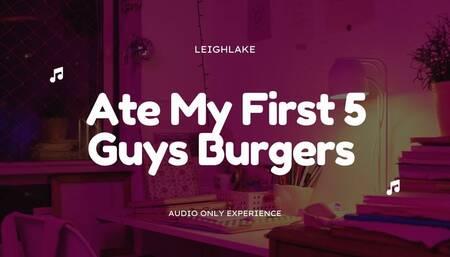 Telling You About Eating My First 5 Guys Burgers - An MP3 Audio Descripton - LeighLake