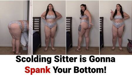 Scolding Sitter is Gonna Spank Your Bottom!