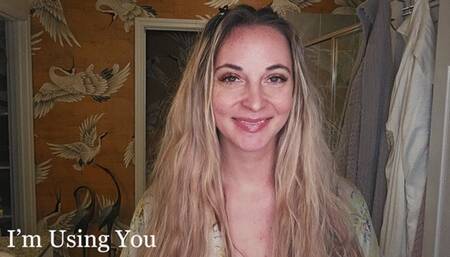 I'm Using You