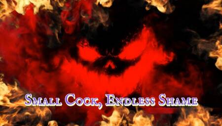 Small Cock, Endless Shame