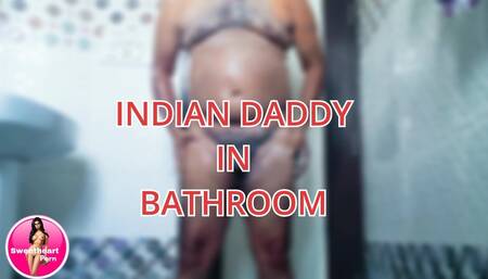 Indian Daddy in Bathroom