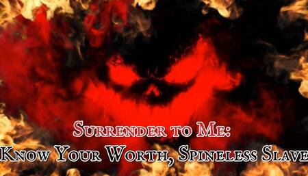 Surrender to Me: Know Your Worth, Spineless Slave 12 min